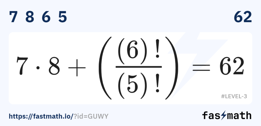 7 คูณ 8 บวก เศษ 6 แฟกทอเรียล ส่วน 5 แฟกทอเรียล เท่ากับ 62